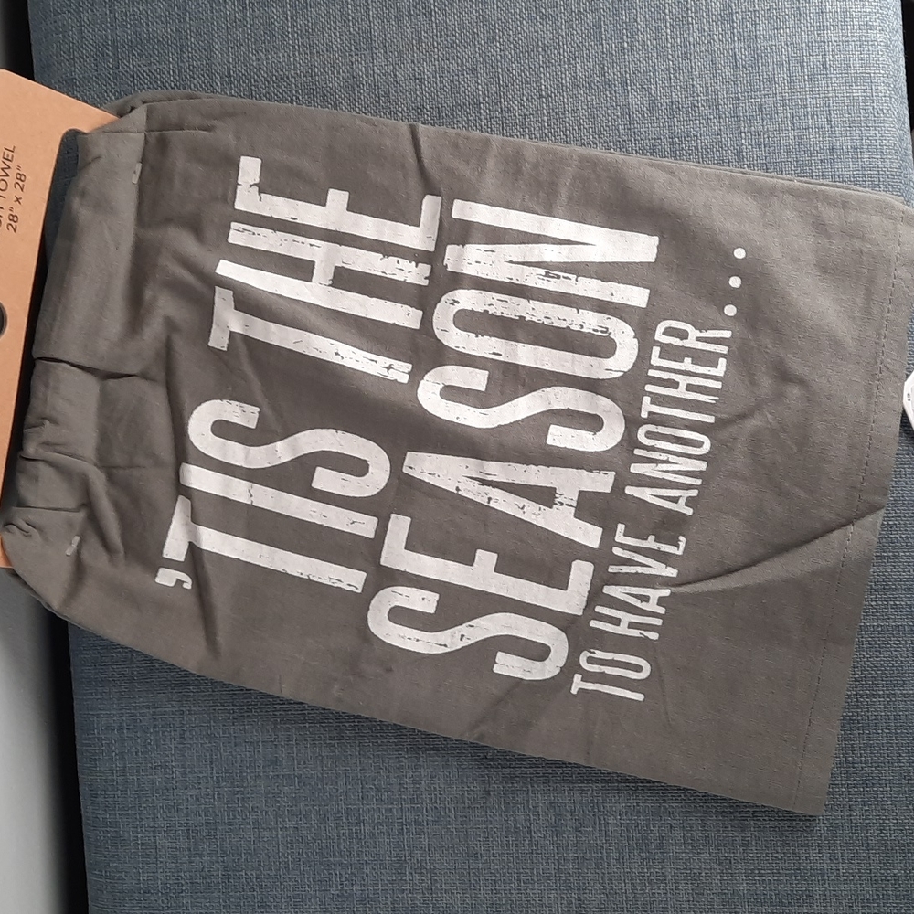 'Tis The Season To Have Another Kitchen Dish Hand Towel Cotton Gray Funny NWT